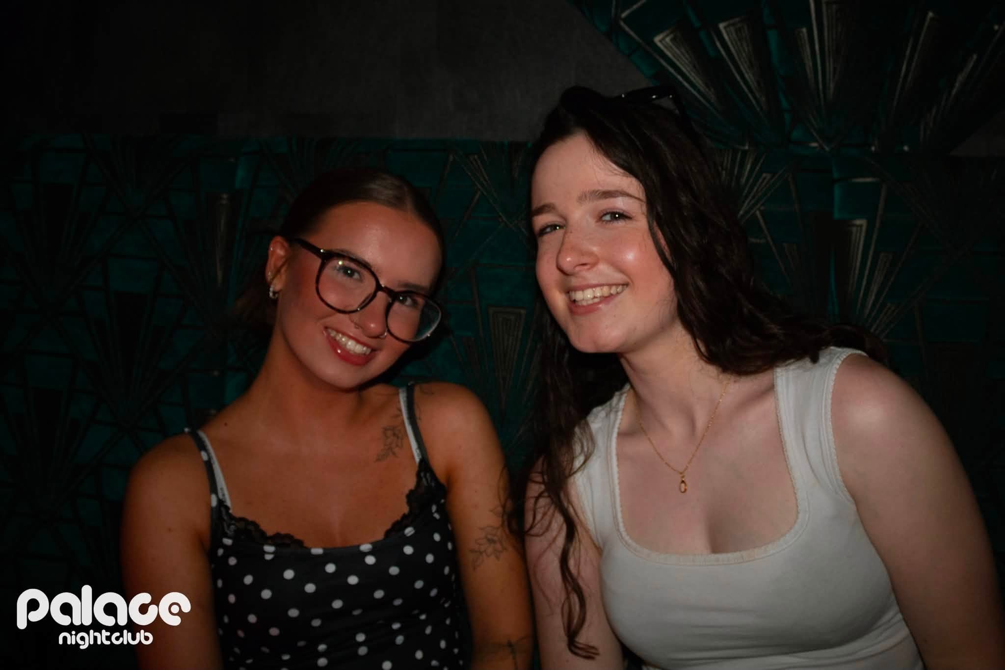 Saturday 11th July night out at The Palace